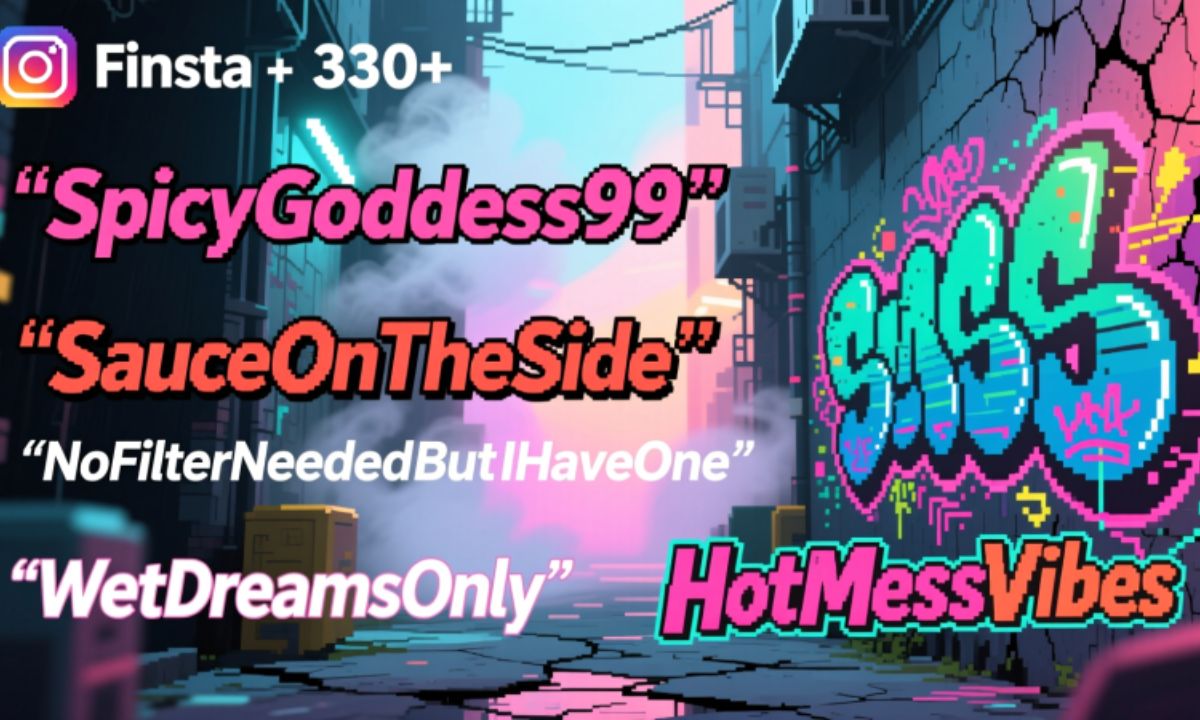 330+ Spicy Finsta Usernames That’ll Make Your Account Unforgettable