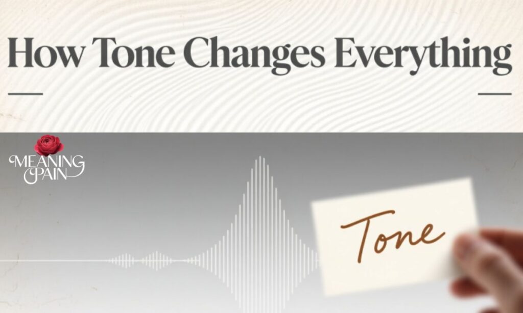How Tone Changes Everything