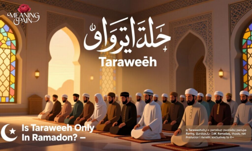 Is Taraweeh Only in Ramadan?