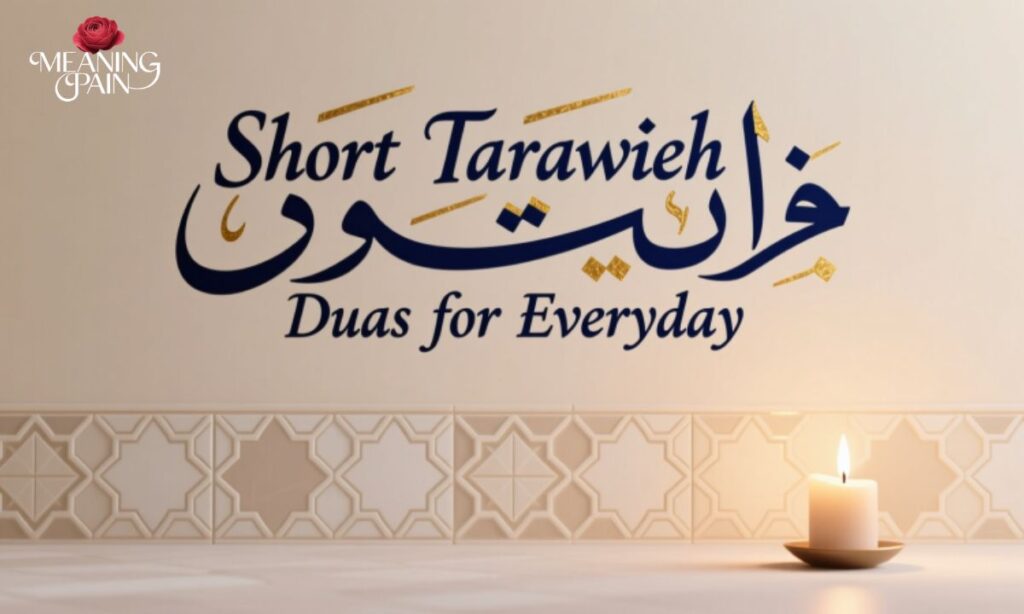 Short Taraweeh Duas for Everyday