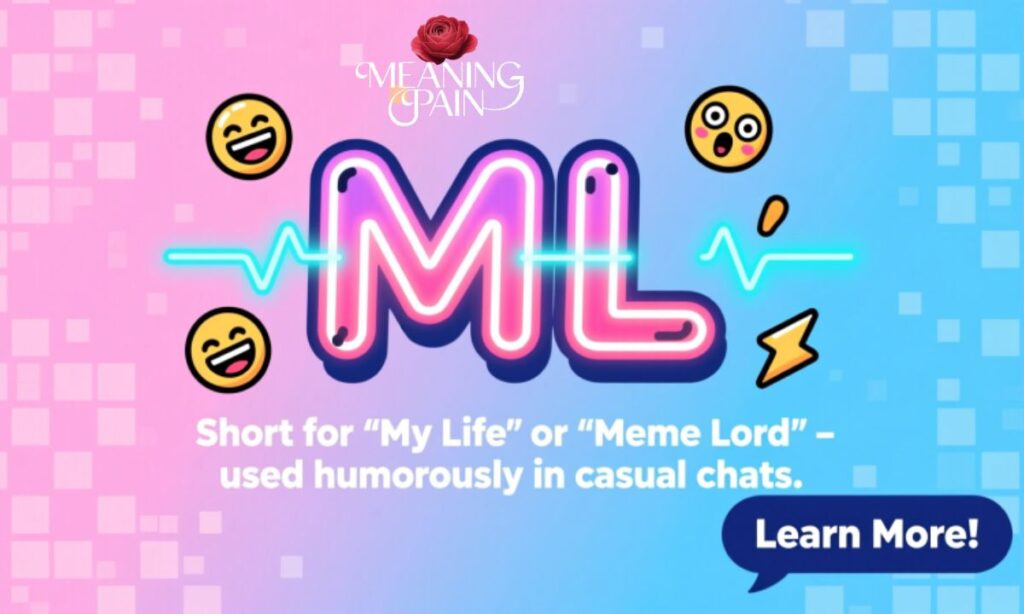 What Does ML Mean in Texting?