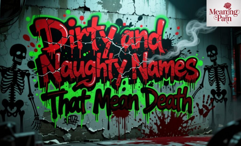 Dirty and Naughty Names That Mean Death