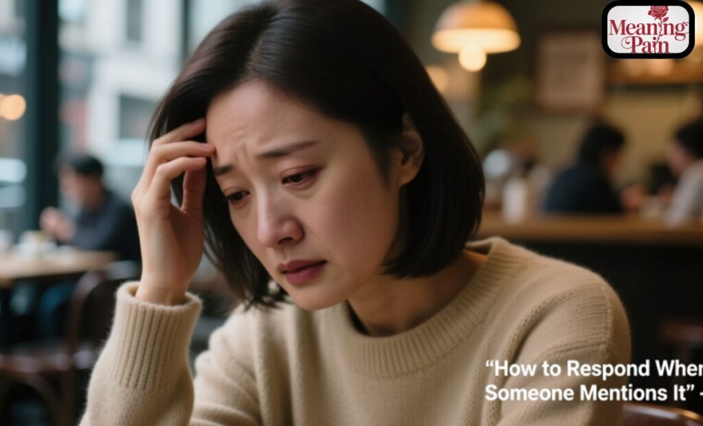 How to Respond When Someone Mentions It