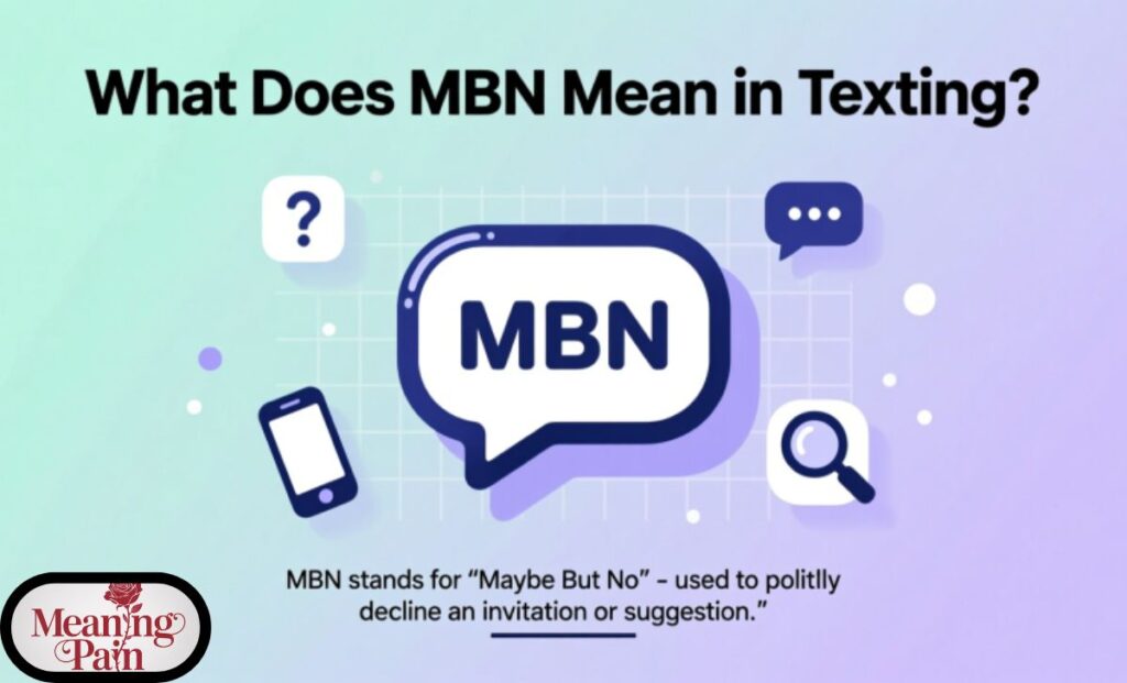 What Does MBN Mean in Texting